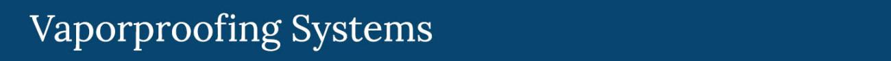 Vaporproofing Systems